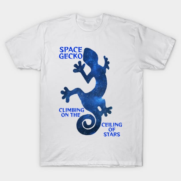 Space Gecko -- Blue Starry Sky Galaxy -- Climbing On The Ceiling Of Star T-Shirt by Courage Today Designs